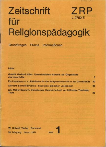 Zeitschrift für Religionspädagogik. Grundfragen - Praxis - Informationen (ZRP); 26. Jg./ Januar 1971/ Heft 1