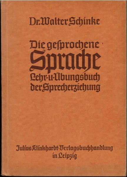 Die gesprochene Sprache : Lehr- u. Übungsbuch d. Sprecherziehg.