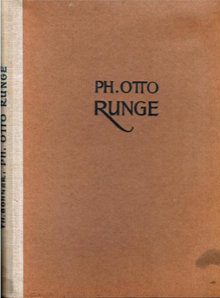 Philipp Otto Runge : Ein Malerleben der Romantik.