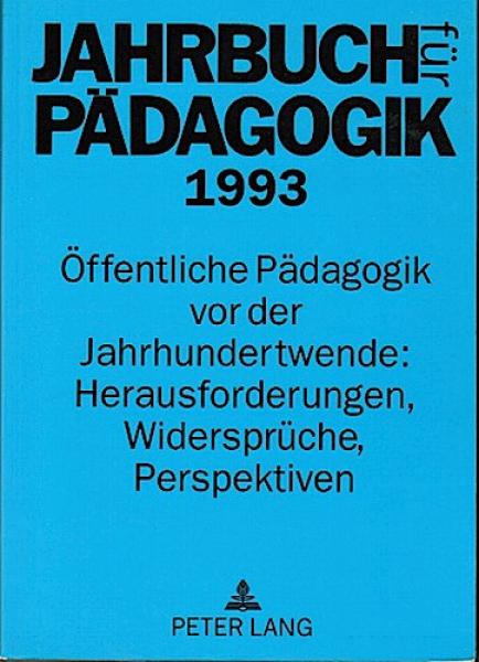 Jahrbuch für Pädagogik 1993: Öffentliche Pädagogik vor der Jahrhundertwende : Herausforderungen, Widersprüche, Perspektiven.( darin u.a.: Georg Auernheimer, Sie Herausforderungen der Einwanderungsgesellschaft und die Antworten von Schule und Erziehungswis