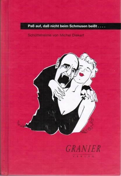 Pass auf, dass nicht beim Schmusen beisst ... : Schüttelreime.