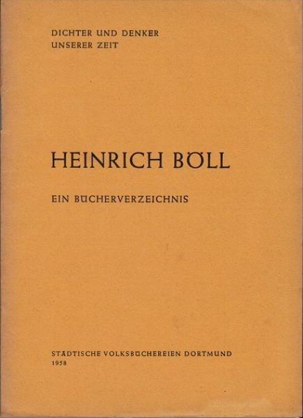 Heinrich Böll : Ein Bücherverzeichnis (= Dichter und Denker unserer Zeit).