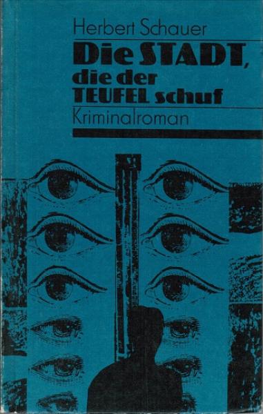 Die Stadt, die der Teufel schuf. Kriminalroman.