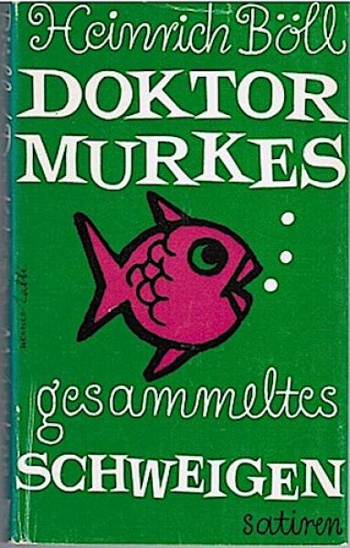 Doktor Murkes gesammeltes Schweigen und andere Satiren.