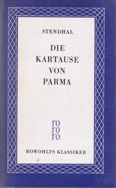 Die Kartause von Parma (= Rowohlts Klassiker der Literatur und der Wissenschaft. Französische Literatur; Bd. 6)