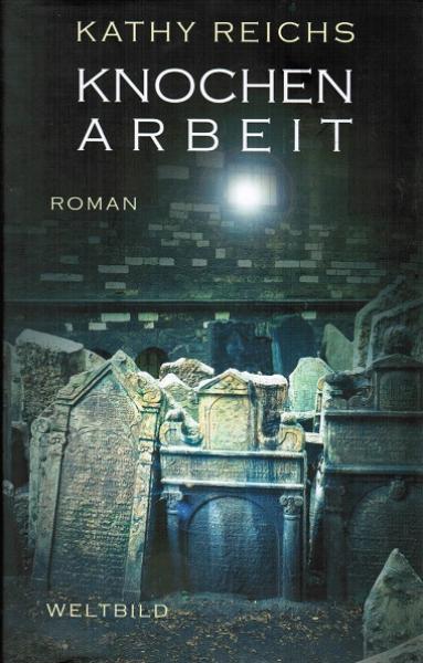 Knochenarbeit : Roman.