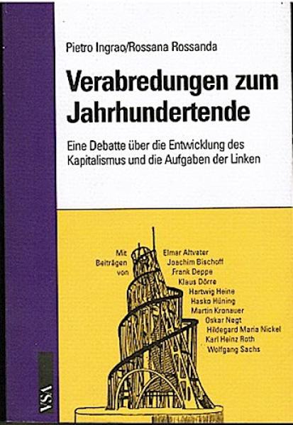 Verabredungen zum Jahrhundertende : eine Debatte über die Entwicklung des Kapitalismus und die Aufgaben der Linken. Hgeg. v. Hartmut Heine. Aus dem Italienischen von Marcella Heine, Hartwig Heine u.a.;