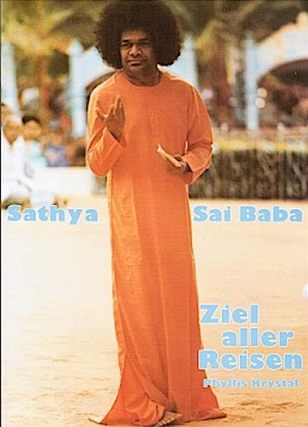 Sathya Sai Baba - Ziel aller Reisen.