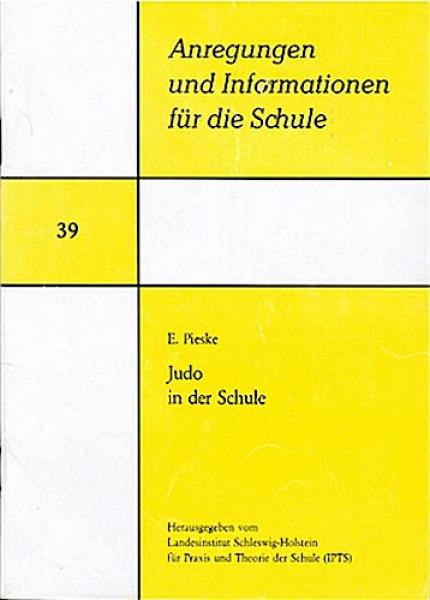 Judo in der Schule (= Anregungen und Informationen für die Schule; Heft 39)
