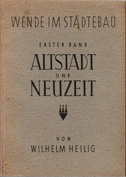 Wende im Städtebau. Erster Band: Altstadt und Neuzeit