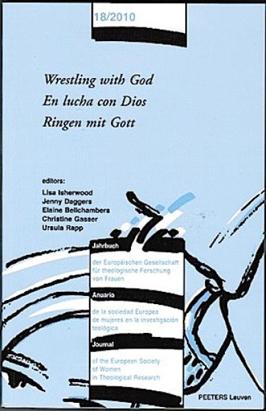 Wrestling with God - En lucha con Dios - Ringen mit Gott (= Jahrbuch der Europäischen Gesellschaft für theologische Forschung, Vol. 18)