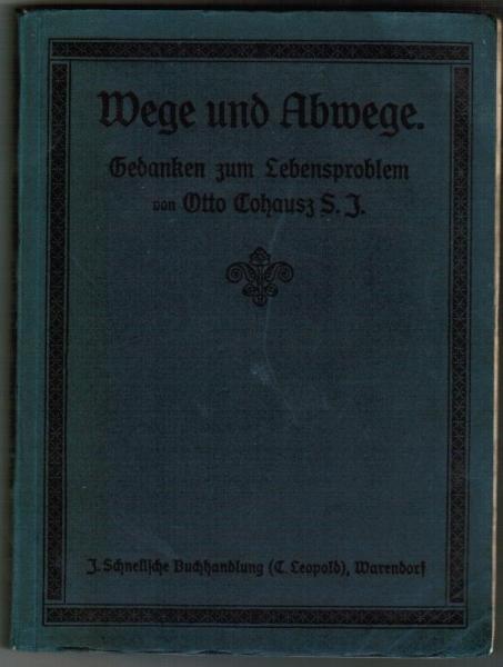 Wege und Abwege. Gedanken zum Lebensproblem