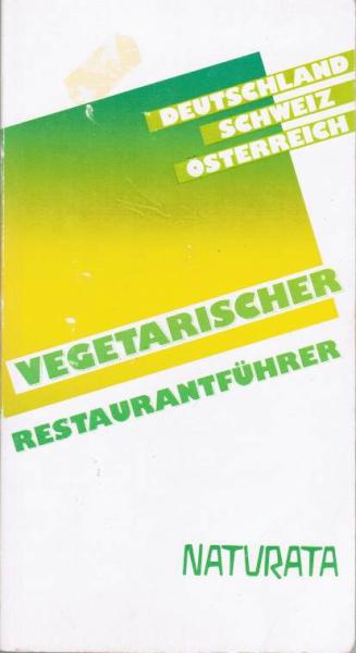 Vegetarischer Restaurantführer. Deutschland - Schweiz - Österreich. Stand: 1988