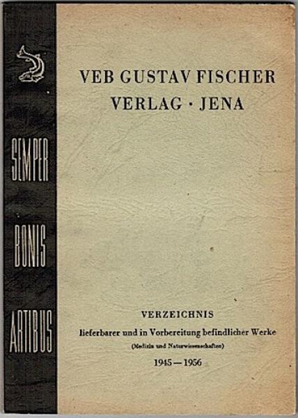 VEB Gustav Fischer Verlag, Jena. Verzeichnis lieferbarer und in Vorbereitung befindlicher Werke 1945 - 1956 (Medizin und Naturwissenschaften)