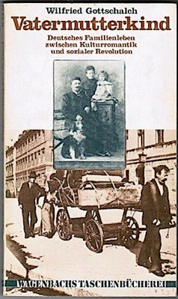 Vatermutterkind. Deutsches Familienleben zwischen Kulturromantik und sozialer Revolution