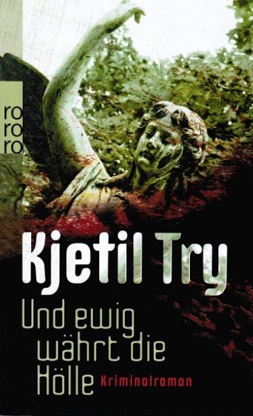 Und ewig währt die Hölle. Kriminalroman.
