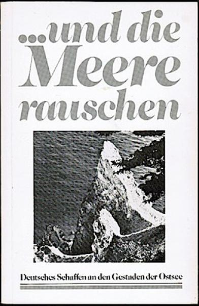und die Meere rauschen. Deutsches Schaffen an den Gestaden der Ostsee