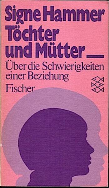Töchter und Mütter - Über die Schwierigkeiten einer Beziehung