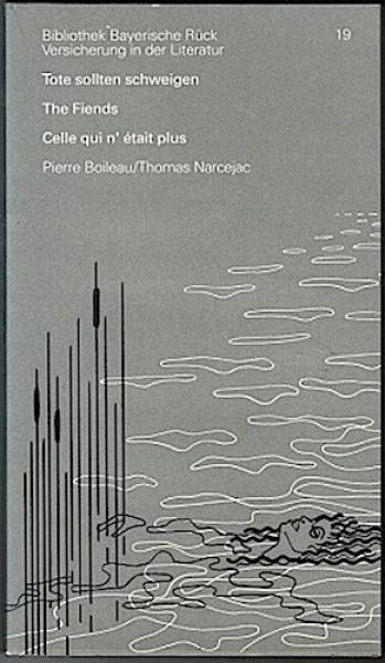 Tote sollten schweigen / The Fiends / Celle qui n'était plus (= Bibliothek Bayerische Rück Versicherung in der Literatur 19)