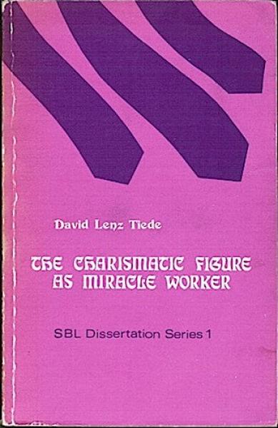 The carismatic figure as miracle worker (= SBL Dissertation Series 1)