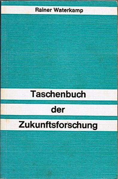 Taschenbuch der Zukunftsforschung (= Schriftenreihe der Hessischen Landeszentrale für politische Bildung; Nr. 14)