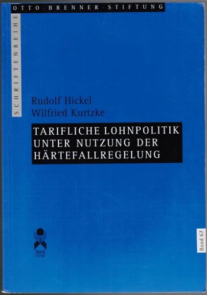 Tarifliche Lohnpolitik unter Nutzung der Härtefallregelung. Ergebnisse einer Untersuchung zur Praxis der ostdeutschen Metall- und Elektroindustrie (= Schriftenreihe der Otto Brenner Stiftung 67);