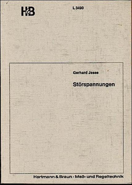 Störspannungen. Ursachen und Beseitigung elektrischer Störungen in der Meß- und Regelungstechnik