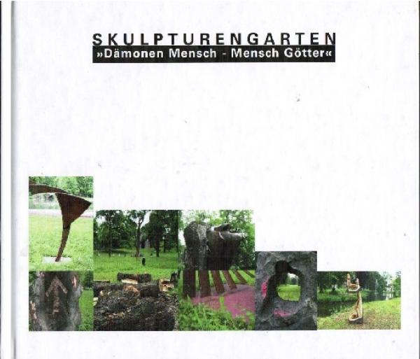 Skulpturengarten Dämonen Mensch - Mensch Götter (Ausstellung vom 4. Mai bis 31. Juli 2001 im Englischen Garten der Stadt Meiningen)