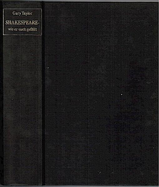 Shakespeare - Wie er euch gefällt. Die Geschichte einer Plünderung durch vier Jahrhunderte