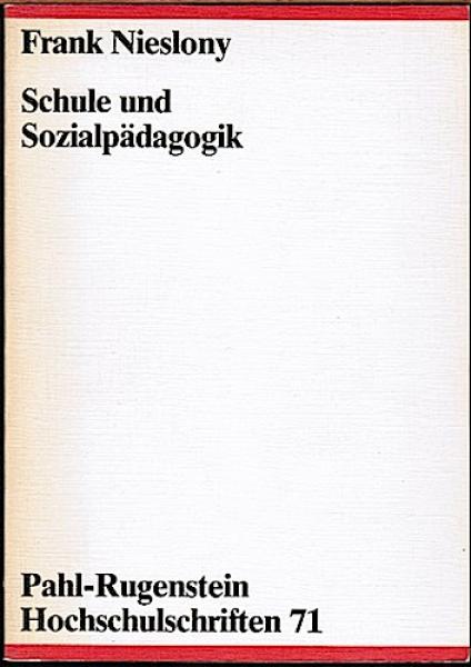 Schule und Sozialpädagogik. Eine historische Analyse zum Verständnis einer sozialpädagogisch orientierten Schule