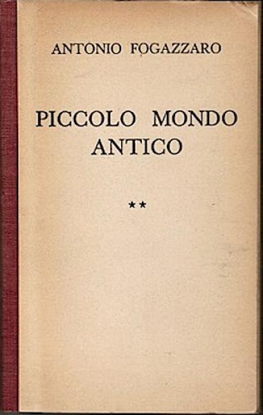 Piccolo Mondo Antico. Romanzo Vol. II