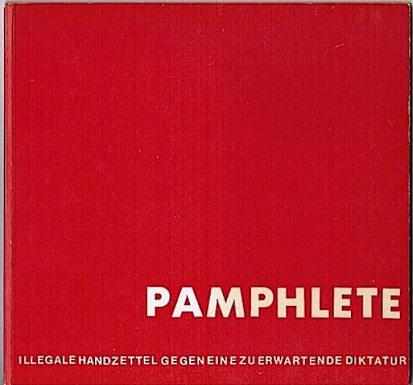 Pamphlete. Illegale Handzettel gegen eine zu erwartende Diktatur