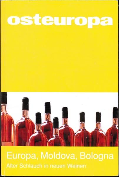 Osteuropa; 59. Jahrgang/ Heft 5/ Mai 2009: Europa, Moldova, Bologna. Alter Schlauch in neuen Weinen