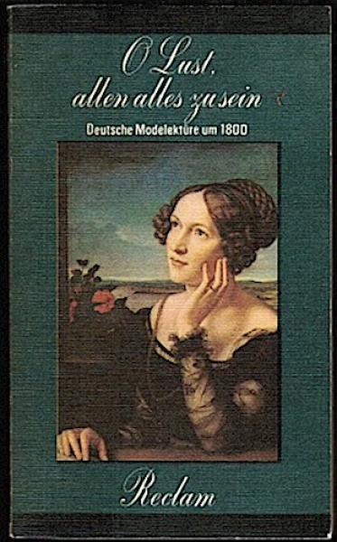 O Lust, allen alles zu sein. Deutsche Modelektüre um 1800