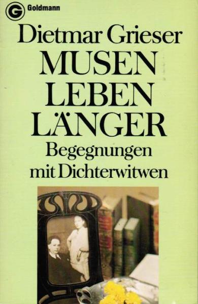 Musen leben länger. Begegnungen mit Dichterwitwen