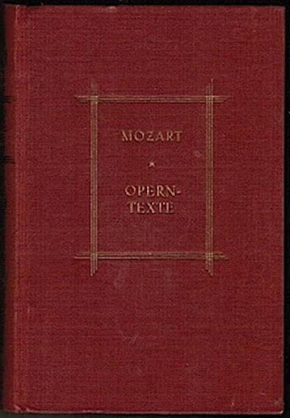 Mozart - Zauberflöte; Don Juan; Figaros Hochzeit; Entführung aus dem Serail; Cosi fan tutte; Bastien und Bastienne; Schauspieldirektor (= Reclams Rundfunk-Bibliothek; 1)