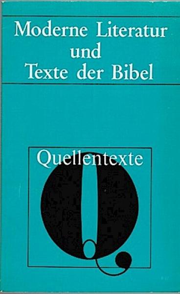 Moderne Literatur und Texte der Bibel. Quellentexte