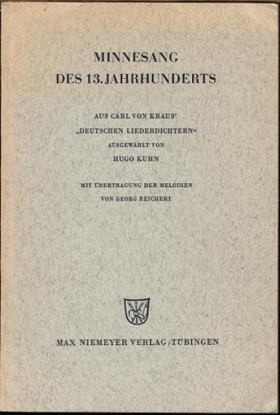 Minnesang des 13. Jahrhunderts aus Carl von Kraus' Deutschen Liederdichtern