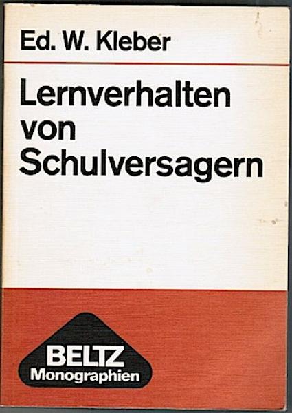 Lernverhalten von Schulversagern. Untersuchungen zur Erklärung der Lernleistungsdifferenz bei lernbehinderten und nicht lernbehinderten Schülern