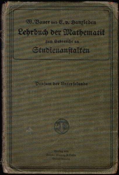 Lehrbuch der Mathematik zum Gebrauche an Studienanstalten. Pensum der Untersekunda. Planimetrie, Trigonometrie, Stereometrie und Arithmetik