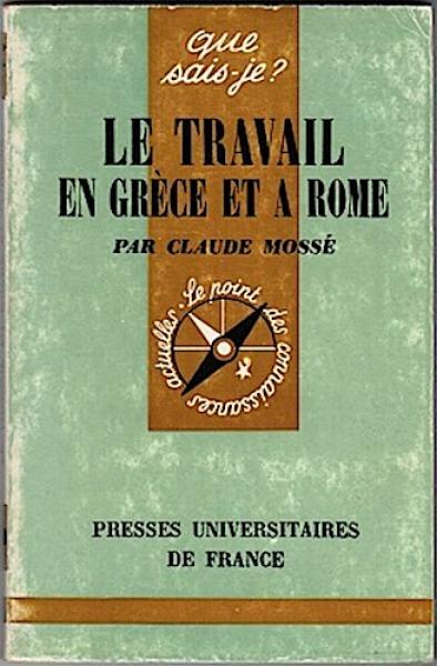Le Travail en Grèce et a Rome (= Que sais-je? No. 1240)