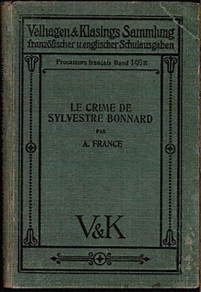 Le crime de Sylvestre Bonnard (= Prosateurs Francais; Bd. 146/ Ausg. B)