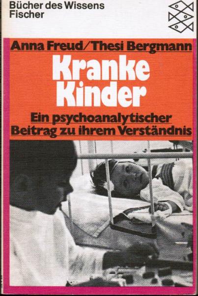 Kranke Kinder. Ein psychoanalytischer Beitrag zu ihrem Verständnis
