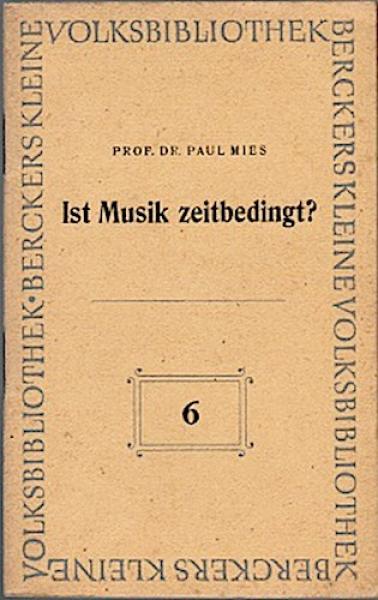 Ist Musik zeitbedingt. Gesetze der Musikgeschichte (= Berckers kleine Volksbibliothek; 6)