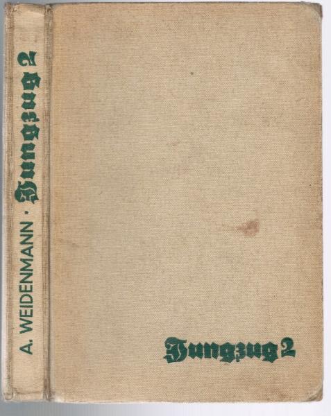 Jungzug 2. Fünzig Jungen im Dienst. Text, Fotos und Zeichnungen von Afred Weidemann. Als Vorblätter: Die 7 Schwertworte des Jungvolkjungen
