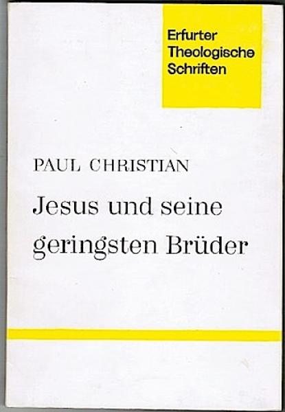 Jesus und seine geringsten Brüder. Mt 25, 31-46 redaktionsgeschichtlich untersucht (= Erfurter Theologische Schriften 12)