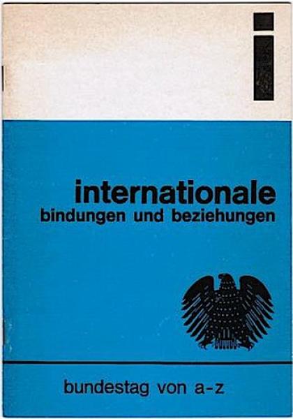 Internationale Bindungen und Beziehungen (= Bundestag von a-z)
