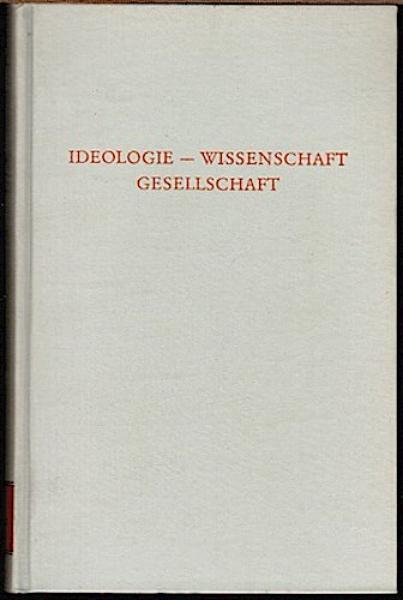 Ideologie - Wissenschaft - Gesellschaft. Neuere Beiträge zur Diskussion (= Wege der Forschung, Band CCCXLII)