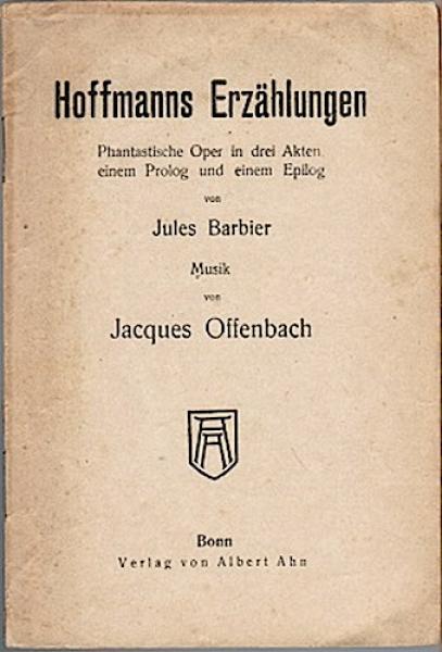 Hoffmanns Erzählungen. Phantastische Oper in drei Akten, einem Prolog und einem Epilog