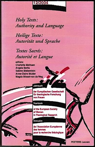 Heilige Texte: Autorität und Sprache (= Jahrbuch der Europäischen Gesellschaft für theologische Forschung von Frauen; 12/2004)